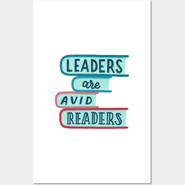 Leaders are avid readers Wall Art by whatafabday